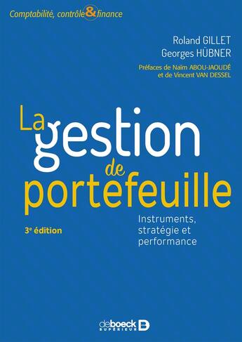 Couverture du livre « La gestion de portefeuille ; instruments, stratégie et performance (3e édition) » de Georges Hubner et Rolland Gillet aux éditions De Boeck Superieur