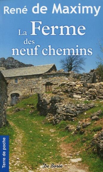Couverture du livre « La ferme des neuf chemins » de Rene De Maximy aux éditions De Boree