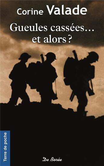 Couverture du livre « Gueules cassées... et alors ? » de Corine Valade aux éditions De Boree