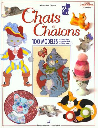 Couverture du livre « Chats Et Chatons 100 Modeles » de Genevieve Ploquin aux éditions Editions Carpentier