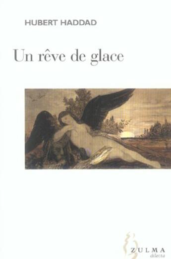 Couverture du livre « Un Reve De Glace » de Hubert Haddad aux éditions Zulma