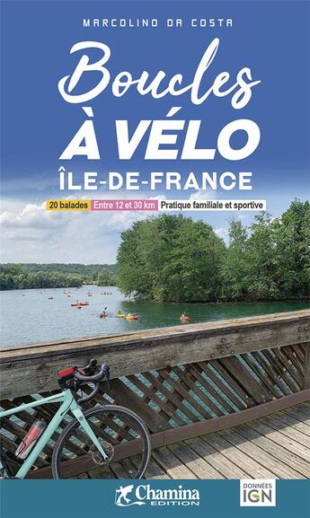 Couverture du livre « Boucles a velo - ile de france » de Marcolino Da Costa aux éditions Chamina