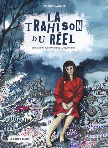 Couverture du livre « La trahison du réel » de Celine Wagner aux éditions La Boite A Bulles