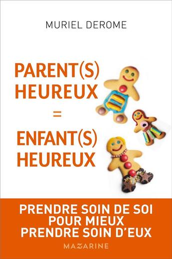 Couverture du livre « Parents heureux = enfants heureux » de Muriel Derome aux éditions Mazarine