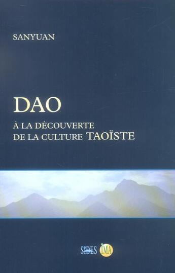 Couverture du livre « Dao ; A La Decouverte De La Culture Taoiste » de Sanyuan aux éditions Sides