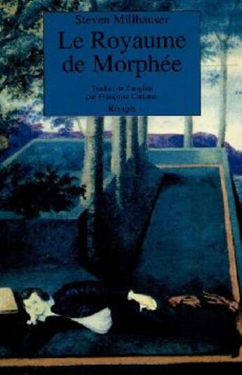 Couverture du livre « Le royaume de morphee » de Steven Millhauser aux éditions Rivages