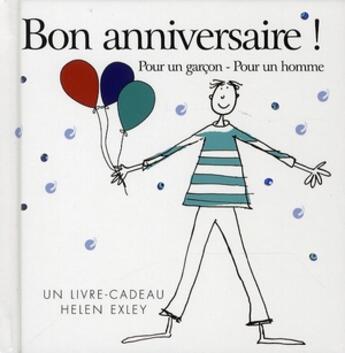 Couverture du livre « Bon anniversaire - pour un garcon pour un homme » de Helen Exley aux éditions Exley