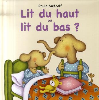 Couverture du livre « Lit du haut ou lit du bas » de Metcalf Paula / Metc aux éditions Kaleidoscope