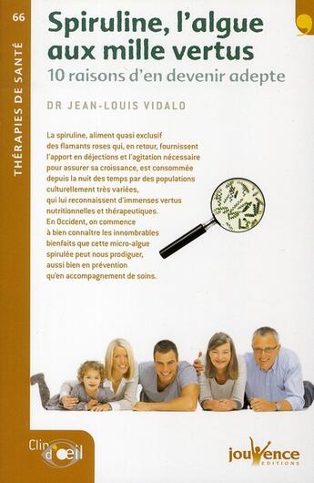 Couverture du livre « Spiruline, l'algue aux mille vertus ; 10 raisons d'en devenir adepte » de Vidalo (Docteur) J-L aux éditions Jouvence