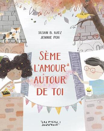 Couverture du livre « Sème l'amour autour de toi » de Jennie Poh et Susan B. Katz aux éditions Jouvence