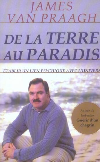 Couverture du livre « De la terre au paradis ; établir un lien psychique avec l'univers » de James Van Praagh aux éditions Ada