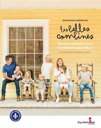 Couverture du livre « Les belles combines ; astuces géniales pour familles d'aujourd'hui ! » de Dominique Berneche aux éditions Saint-jean Editeur