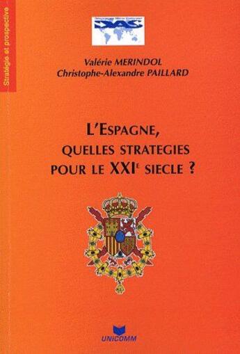 Couverture du livre « L'Espagne, quelles stratégies pour le XXIe siècle ? » de Merindol V. P-A. aux éditions Unicom