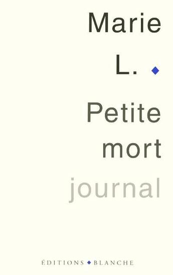 Couverture du livre « Petite mort » de Marie L. aux éditions Blanche