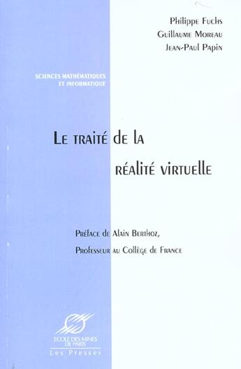 Couverture du livre « Le Traite De La Realite Virtuelle » de P Fuchs aux éditions Presses De L'ecole Des Mines