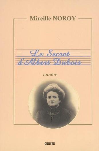 Couverture du livre « Le secret d'Albert Dubois » de Mireille Noroy aux éditions Gunten