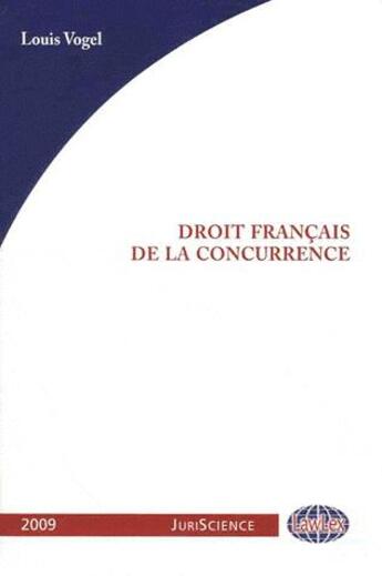 Couverture du livre « Droit français de la concurrence (édition 2009) » de Louis Vogel aux éditions Lawlex