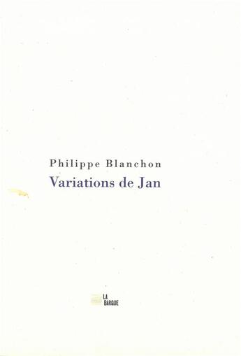 Couverture du livre « Variations de Jan » de Philippe Blanchon aux éditions La Barque