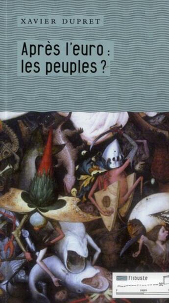 Couverture du livre « Après l'euro » de Xavier Dupret aux éditions Tribord