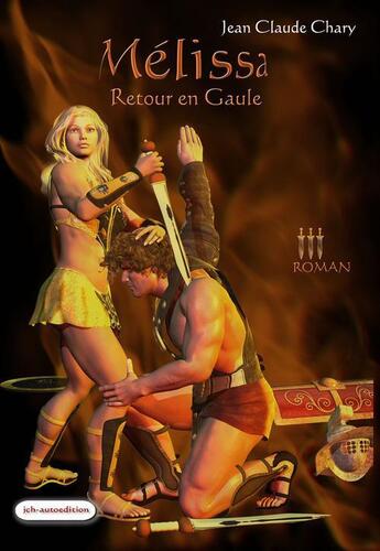 Couverture du livre « Mélissa ; retour en Gaule » de Jean-Claude Chary aux éditions Jch-autoedition