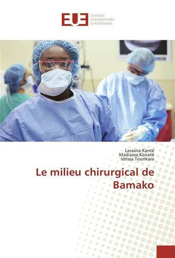 Couverture du livre « Le milieu chirurgical de bamako » de Kante Lassana aux éditions Editions Universitaires Europeennes