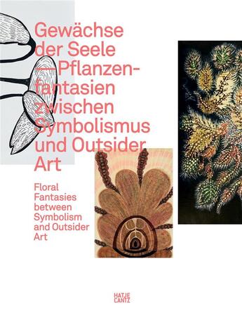 Couverture du livre « Gewachse der seele: floral fantasies between symbolism and outsider art » de Wilhelm-Hack-Museum aux éditions Hatje Cantz