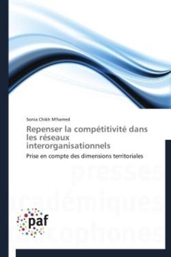 Couverture du livre « Repenser la compétitivité dans les réseaux interorganisationnels » de Sonia Chik M'Hamed aux éditions Presses Academiques Francophones