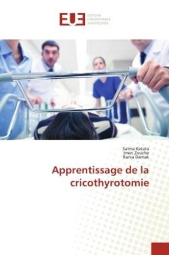 Couverture du livre « Apprentissage de la cricothyrotomie » de Ketata/Zouche/Damak aux éditions Editions Universitaires Europeennes