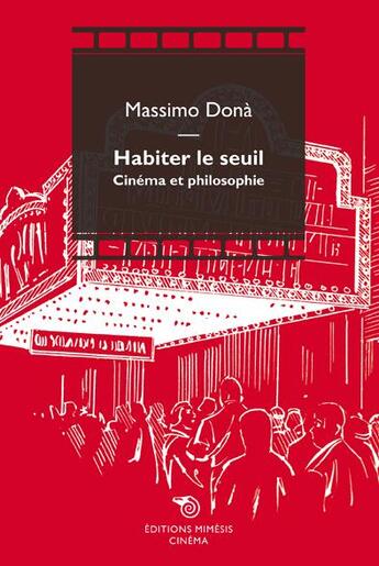 Couverture du livre « Habiter le seuil ; cinéma et philosophie » de Massimo Dona aux éditions Mimesis