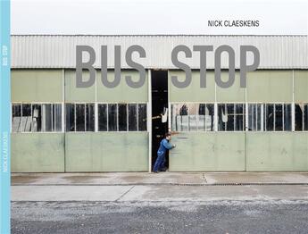 Couverture du livre « Bus stop » de Nick Claeskens aux éditions Stockmans Art