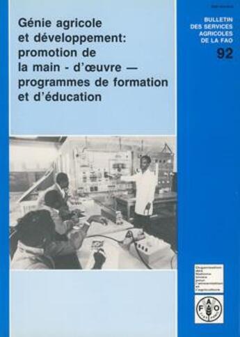 Couverture du livre « Genie agricole & developpement : promotion de la main d'oeuvre, programmes de formation & d'educatio » de  aux éditions Fao