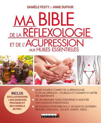 Couverture du livre « Ma bible de la réflexologie et de l'acupression aux huiles essentielles » de Anne Dufour et Daniele Festy aux éditions Leduc