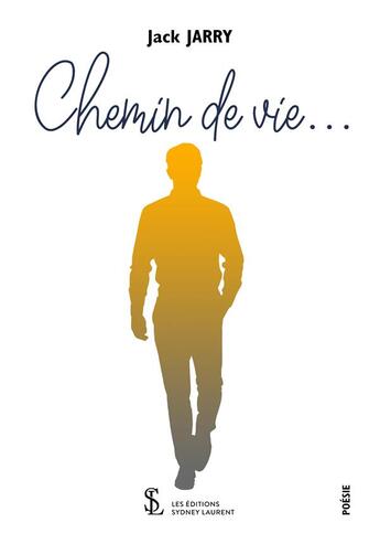 Couverture du livre « Chemin de vie » de Jarry Jack aux éditions Sydney Laurent