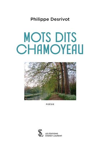 Couverture du livre « Mots dits chamoyeau » de Desrivot Philippe aux éditions Sydney Laurent