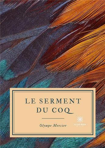 Couverture du livre « Le serment du coq » de Reveillard Marie aux éditions Le Lys Bleu