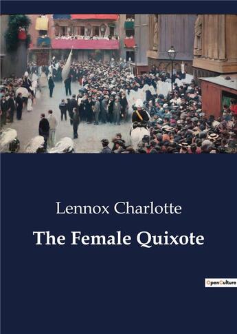 Couverture du livre « The Female Quixote » de Lennox Charlotte aux éditions Culturea