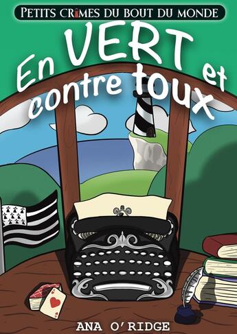 Couverture du livre « Petits crimes du bout du monde Tome 1 : En vert et contre toux » de Ana O'Ridge aux éditions Bookelis