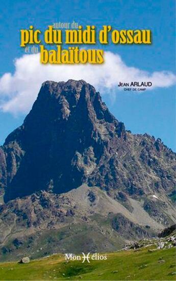 Couverture du livre « Autour du Pic du Midi d'Oussau et du Balaïtous » de Jean Arlaud aux éditions Monhelios