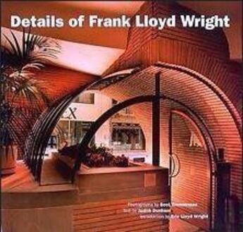 Couverture du livre « Details Of Frank Lloyd Wright » de Dunham Judith & Lloy aux éditions Thames & Hudson