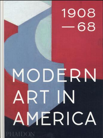Couverture du livre « Modern art in America ; 1908-68 » de William C. Agee aux éditions Phaidon Press