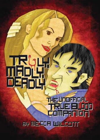 Couverture du livre « Truly, Madly, Deadly » de Becca Wilcott aux éditions Ecw Press