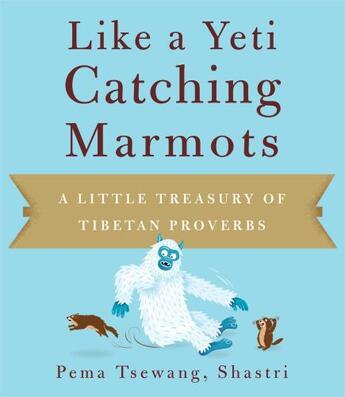 Couverture du livre « Like a Yeti Catching Marmots » de Tsewang Pema aux éditions Wisdom Publications