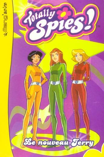 Couverture du livre « Totally spies t.2 ; le nouveau jerry » de  aux éditions Le Livre De Poche Jeunesse