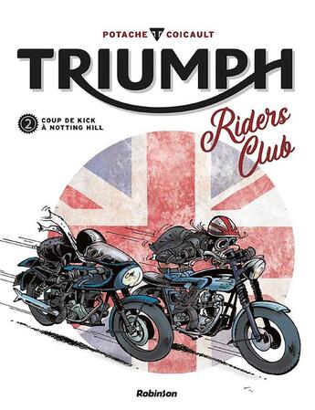 Couverture du livre « Triumph ; riders club T.2 ; coup de kick à Notting Hill » de Patrice Perna et Fred Coicault aux éditions Robinson