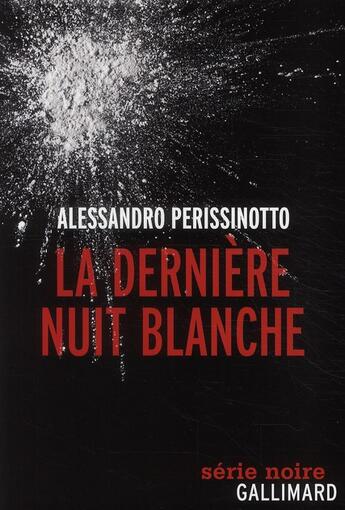 Couverture du livre « La dernière nuit blanche » de Alessandro Perissinotto aux éditions Gallimard