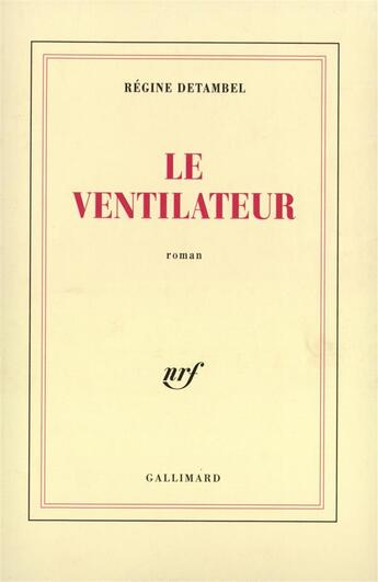 Couverture du livre « Le ventilateur » de Regine Detambel aux éditions Gallimard