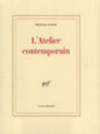 Couverture du livre « L'atelier contemporain » de Francis Ponge aux éditions Gallimard (patrimoine Numerise)