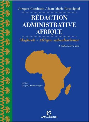 Couverture du livre « Rédaction administrative Afrique (export) ; Maghreb, Afrique subsaharienne (4e édition) » de Jacques Gandouin et Jean-Marie Roussignol aux éditions Armand Colin