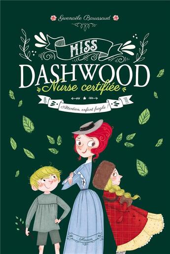 Couverture du livre « Miss Dashwood, nurse certifiée Tome 2 : attention, enfant fragile ! » de Gwenaele Barussaud aux éditions Fleurus