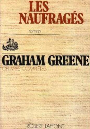 Couverture du livre « Les naufragés » de Graham Greene aux éditions Robert Laffont